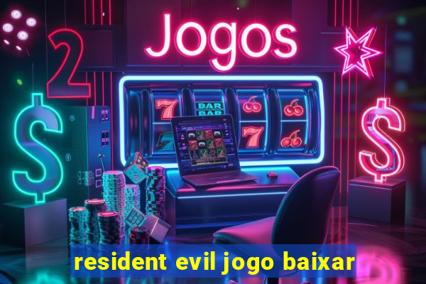 resident evil jogo baixar